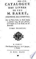 Catalogue des livres de feu M. Barré ... dont la vente se fera en détail lundy 13. janvier 1744. et jours suivans ..