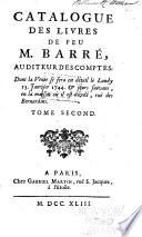 Catalogue des livres de feu M. Barré ... dont la vente se fera ... Lundy 13 Janvier 1744 ...