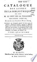 Catalogue des livres de la bibliotheque de feu M. le Duc de la Valliere