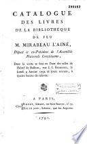 Catalogue des livres de la bibliothèque de feu M. Mirabeau l'aîné... Dont la vente se fera en l'une des salles de l'hôtel de Bullion, rue J. J. Rousseau, le lundi 9 janvier 1792 et jours suivans, à quatre heures de relevée