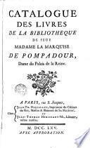 Catalogue des livres de la bibliothéque de feue Madame la Marquise de Pompadour, dame du palais de la reine