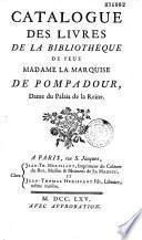 Catalogue des livres de la bibliothèque de feue Madame la marquise de Pompadour,.../ par Jean-Thomas Hérissant et Jean-Thomas Hérissant fils 1765