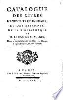 Catalogue des livres ... de la bibliothèque de m. le duc de Chaulnes, dont la vente se fera