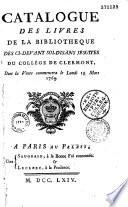 Catalogue des livres de la bibliothèque des ci-devant soi-disans jésuites du collège de Clermont, Dont la Vente commencera le Lundi 19 Mars 1764