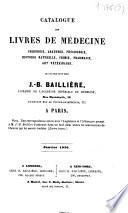 Catalogue des livres de médecine chirurgie, anatomie, physiologie, histoire naturelle, chimie, pharmacie, art vétérinaire qui se trouvent chez J.-B. Baillière,... à Paris... Janvier 1855