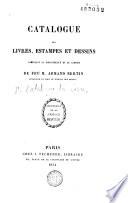 Catalogue des livres, estampes et dessins composant la bibliothèque et le cabinet de Armand Bertin