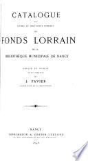 Catalogue des livres et documents imprimés du Fonds lorrain de la Bibliothèque municipale de Nancy
