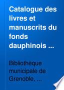 Catalogue des livres et manuscrits du fonds dauphinois de la Bibliothèque municipale de Grenoble