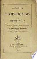 Catalogue des livres français de la bibliothèque de M. A. D.