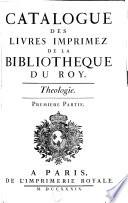 Catalogue des livres imprimez de la Bibliothèque du roy ...