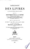 Catalogue des livres, la plupart anciens, rares et curieux, composant la bibliothèque de feu M. E.-J.-B. Rathery, ...