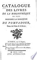 Catalogue des livres le la bibliothèque de feue Madame la Marquise de Pompadour, Dame du Palais de la Reine