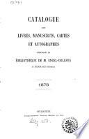 Catalogue des livres, manuscrits, cartes et autographes composant la bibliothèque de M. Engel-Dollfus à Dornach (Alsacea)