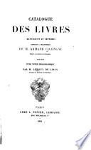 Catalogue des livres, manuscrits et imprimés composant la bibliothèque de m. Armand Cigongne ...