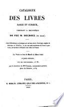Catalogue des livres rares et curieux composant la bibliothèque de feu M. Decroix (de Lille) ...