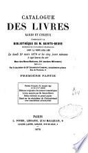 Catalogue des livres rares et curieux composant la bibliothèque de M. Sainte-Beuve ... dont la vente aura lieu le lundi 21 mars 1870 et les cinq jours suivants