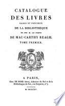 Catalogue des livres rares et precieux de la bibliotheque de feu M. le comte de Mac-Carthy Reagh