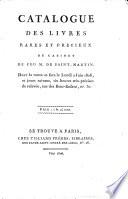 Catalogue des livres rares et précieux du cabinet de feu M. de Saint-Martin; dont la vente se fera le Lundi ..., six heures très-précises de relevée, rue des Bons-Enfants, n° 30