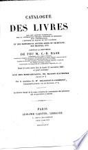 Catalogue des livres sur les langues orientales ; sur la littérature grecque ancienne et moderne ; sur l'archéologie, l'histoire de France et de l'Algérie ; et des manuscrits anciens grecs et orientaux, des chartes, etc. composant la bibliothèque de feu M. C.-B. Hase [...] Dont la vente aura lieu le lundi 21 novembre 1864 et jours suivants, Rue des Bons-Enfants, 28, Maison Silvestre, salle n° 2, par le ministère de Me Delbergue-Cormont, commissaire-priseur [...].