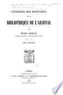 Catalogue des manuscrits de la Bibliothèque de l'Arsenal: Catalogue. 1885-92. 6 v