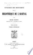 Catalogue des manuscrits de la Bibliothèque de l'Arsenal: Table générale. 1896