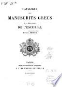 Catalogue des manuscrits grecs de la bibliothèque de l'Escurial