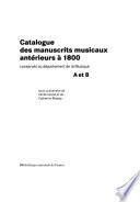 Catalogue des manuscrits musicaux antérieurs à 1800 conservés au département de la Musique