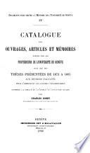 Catalogue des ouvrages, articles et mémoires publiés par les professeurs et privat-docents de l'Université de Genève