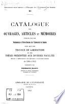 Catalogue des ouvrages, articles et mémoires publiés par les professeurs et privat-docents de l'Université de Genève