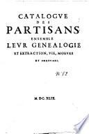 Catalogue des partisans. Ensemble leur genealogie & extraction, vie, moeurs & fortunes