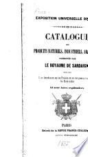 Catalogue des produits naturels, industriels, artistiques présentés par le royaume de Sardaigne; précédé d'une introduction [by Count de Polione] ... et avec notes explicatives ... Extrait de la Revue Franco-Italienne