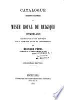 Catalogue descriptif et historique du musee royal de Belgique (Bruxelles). 5. ed
