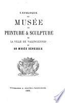 Catalogue du musée de peinture & sculpture de la ville de Valenciennes