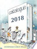 Catalogue général 2018 Dominique Leroy eBook