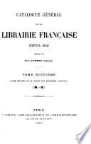 Catalogue général de la librairie française: 1840-1875. Table des matières