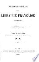 Catalogue général de la librairie française: 1840-1875. Table des matières