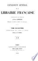 Catalogue général de la librairie française: 1900-1905, auteurs : A-H