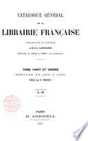 Catalogue général de la librairie française: 1906-1909, auteurs : A-H