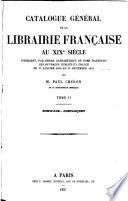 Catalogue général de la librairie française au xixe siecle, indiquant