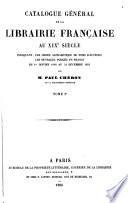Catalogue général de la librairie franc̜aise au 19e siécle