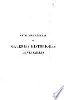 Catalogue général des galeries historiques de Versailles par salles et par lettres alphabétiques au guide du voyageur à Versailles...