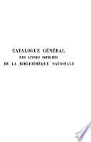 Catalogue général des livres imprimés de la Bibliothèque nationale