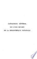 Catalogue général des livres imprimés de la Bibliothèque Nationale