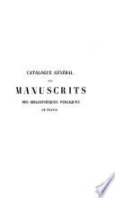Catalogue général des manuscrits des bibliothèques publiques de France. Départements