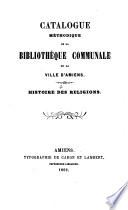 Catalogue méthodique de la Bibliothèque communale de la ville d'Amiens
