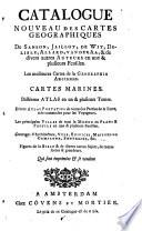 Catalogue nouveau des cartes geographiques de Sanson, Jaillot, de Wit, Delisle, Allard, van der Aa, & de divers autres auteurs en une & plusieurs feuilles