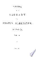 Catalogue of the Library of the Boston Athenæum