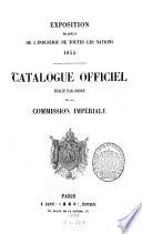 Catalogue officiel publié par ordre de la commission impériale