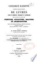Catalogue raisonné d'une collection de livres ...relatifs aux arts ...