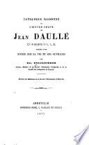 Catalogue raisonné de l'œuvre gravé de Jean Daullé d'Abbeville, précédé d'une notice sur sa vie et ses ouvrages